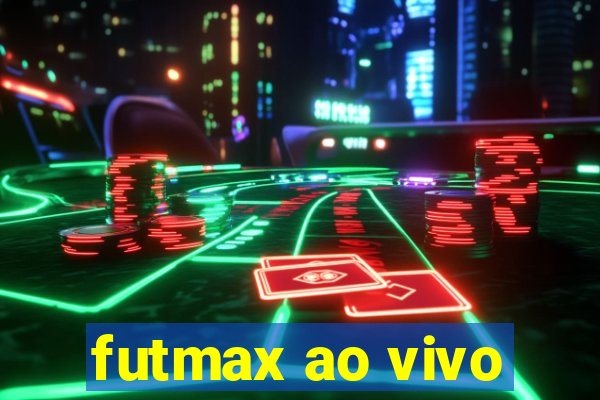 futmax ao vivo